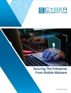 Securing The Enterprise From Mobile Malware